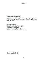 Initial Report of Findings: FERC Investigation of Activation of Fuse Plug Spillway, Part 1