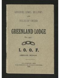 General Laws, By-laws, and Rules of Order of Greenland Lodge I.O.O.F. No. 497, Greenland, Michigan